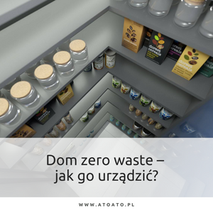 Blog 33 Dom zero waste – jak go urządzić?