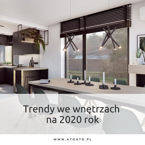 Blog 44 Trendy we wnętrzach na 2020 rok