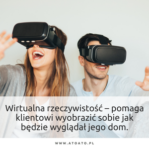 Blog 60 Wirtualna rzeczywistość – pomaga klientowi wyobrazić sobie jak będzie wyglądał jego dom.